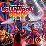 Bollywood Remix Vol. 3 - Kanhiya Mittal Song Download