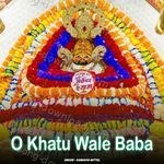 O Khatu Wale Baba - Kanhiya Mittal Song Download